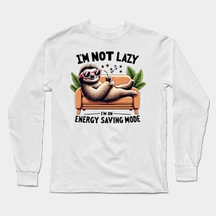 I'm Not Lazy I'm On Energy Saving Mode Funny Long Sleeve T-Shirt